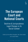 The European Court and National Courts : Doctrine & Jurisprudence: Legal Change in its Social Context - eBook