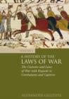 A History of the Laws of War: Volume 1 : The Customs and Laws of War with Regards to Combatants and Captives - eBook