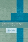 Children’s Socio-Economic Rights, Democracy And The Courts - eBook