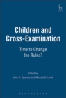 Children and Cross-Examination : Time to Change the Rules? - eBook