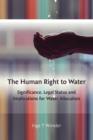 The Human Right to Water : Significance, Legal Status and Implications for Water Allocation - eBook