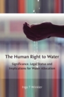 The Human Right to Water : Significance, Legal Status and Implications for Water Allocation - eBook