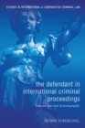 The Defendant in International Criminal Proceedings : Between Law and Historiography - eBook