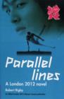 London 2012 Novel: Parallel Lines - Book