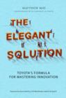 The Elegant Solution : Toyota's Formula for Mastering Innovation - eBook