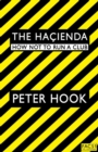 The Hacienda : How Not to Run a Club - eBook