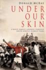 Under Our Skin : A White Family's Journey through South Africa's Darkest Years - eBook