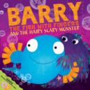Barry the Fish with Fingers and the Hairy Scary Monster - Book