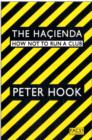 The Hacienda : How Not to Run a Club - Book