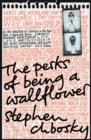 The Perks of Being a Wallflower : the most moving coming-of-age classic - Book