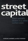 Street capital : Black cannabis dealers in a white welfare state - Book