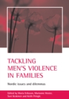 Tackling men's violence in families : Nordic issues and dilemmas - eBook
