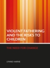 Violent fathering and the risks to children : The need for change - eBook