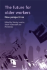 The future for older workers : New perspectives - eBook