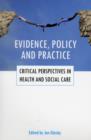 Evidence, policy and practice : Critical perspectives in health and social care - Book