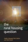 The rural housing question : Community and planning in Britain's countrysides - Book
