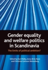 Gender equality and welfare politics in Scandinavia : The limits of political ambition? - Book