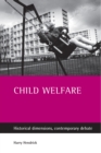 Child welfare : Historical dimensions, contemporary debate - eBook