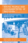 Young people and contradictions of inclusion : Towards Integrated Transition Policies in Europe - eBook