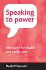 Speaking to power : Advocacy for health and social care - eBook
