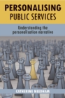 Personalising public services : Understanding the personalisation narrative - eBook