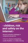 Children, Risk and Safety on the Internet : Research and Policy Challenges in Comparative Perspective - Book