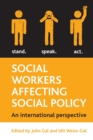 Social Workers Affecting Social Policy : An International Perspective - Book