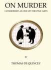 On Murder Considered as One of the Fine Arts : Annotated Edition (Quirky Classics) - Book