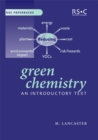 Green Chemistry : An Introductory Text - eBook