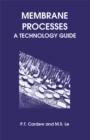 Membrane Processes : A Technology Guide - eBook