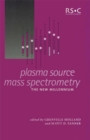 Plasma Source Mass Spectrometry : The New Millennium - eBook
