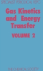 Gas Kinetics and Energy Transfer : Volume 2 - eBook