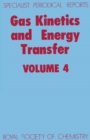 Gas Kinetics and Energy Transfer : Volume 4 - eBook