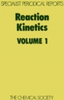 Reaction Kinetics : Volume 1 - eBook