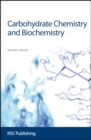 Carbohydrate Chemistry and Biochemistry : Structure and Mechanism - eBook