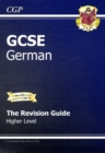 GCSE German Revision Guide - Higher (A*-G Course) - Book