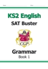 KS2 English SAT Buster: Grammar - Book 1 (for the 2024 tests) - Book