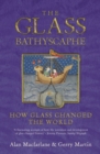 The Glass Bathyscaphe : How Glass Changed the World - eBook