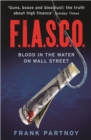 FIASCO : Blood In the Water on Wall Street - eBook