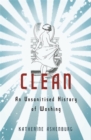 Clean : An Unsanitised History of Washing - eBook