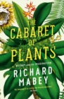 The Cabaret of Plants : Botany and the Imagination - eBook