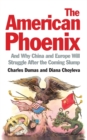 The American Phoenix : And why China and Europe will struggle after the coming slump - eBook