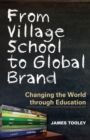 From Village School to Global Brand : Changing the World through Education - eBook