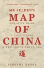 Mr Selden's Map of China : The spice trade, a lost chart & the South China Sea - eBook