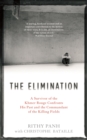 The Elimination : A Survivor of the Khmer Rouge Confronts his Past and the Commandant of the Killing Fields - eBook