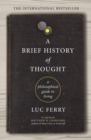 A Brief History of Thought : A Philosophical Guide to Living - Book