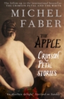 The Apple : Crimson Petal Stories - eBook