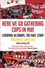 Here We Go Gathering Cups In May : Liverpool In Europe, The Fans' Story - eBook