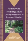 Pathways to Multilingualism : Evolving Perspectives on Immersion Education - eBook