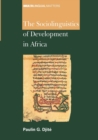 The Sociolinguistics of Development in Africa - Book